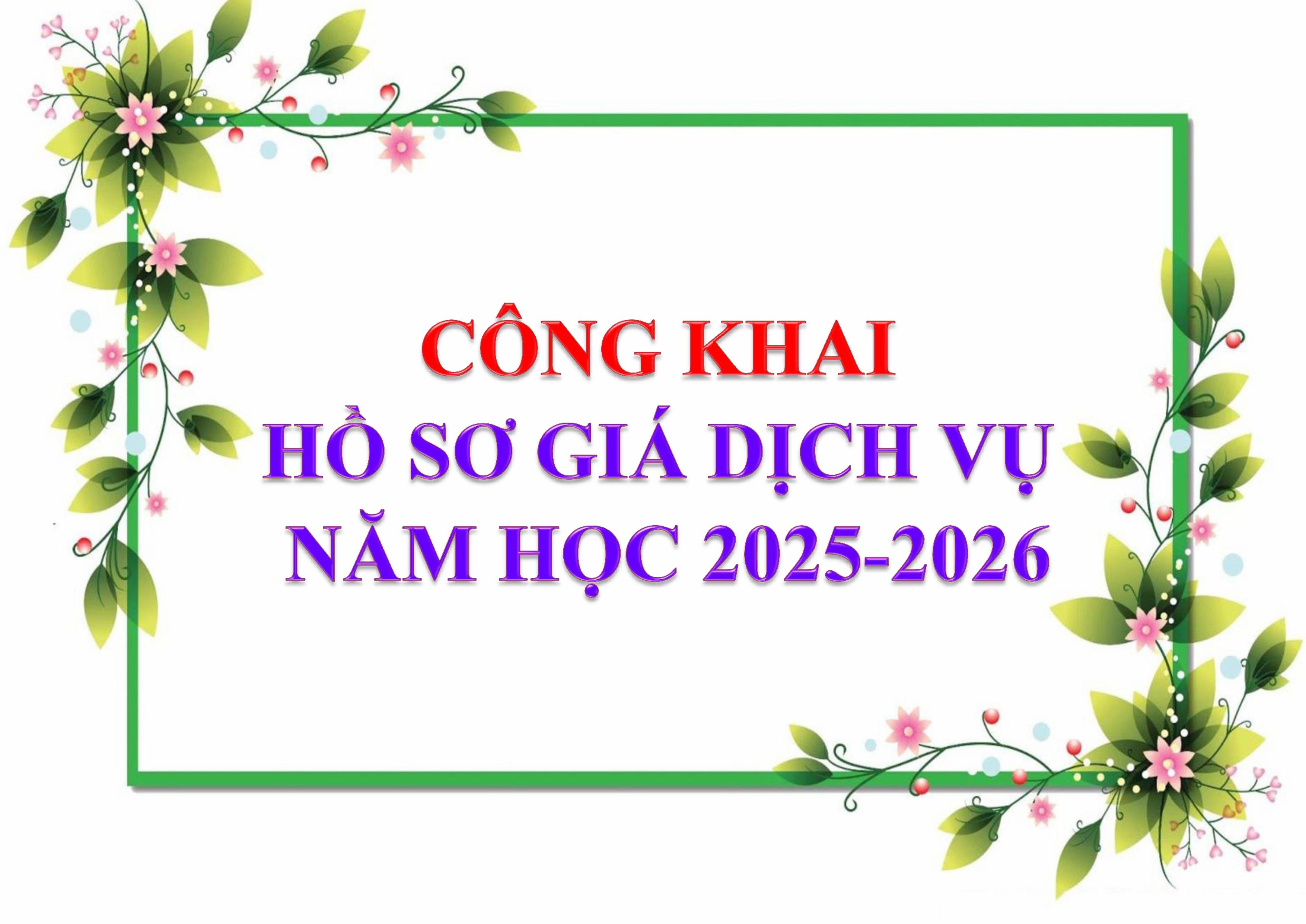 CÔNG KHAI HỒ SƠ GIÁ DỊCH VỤ NĂM HỌC 2025-2026