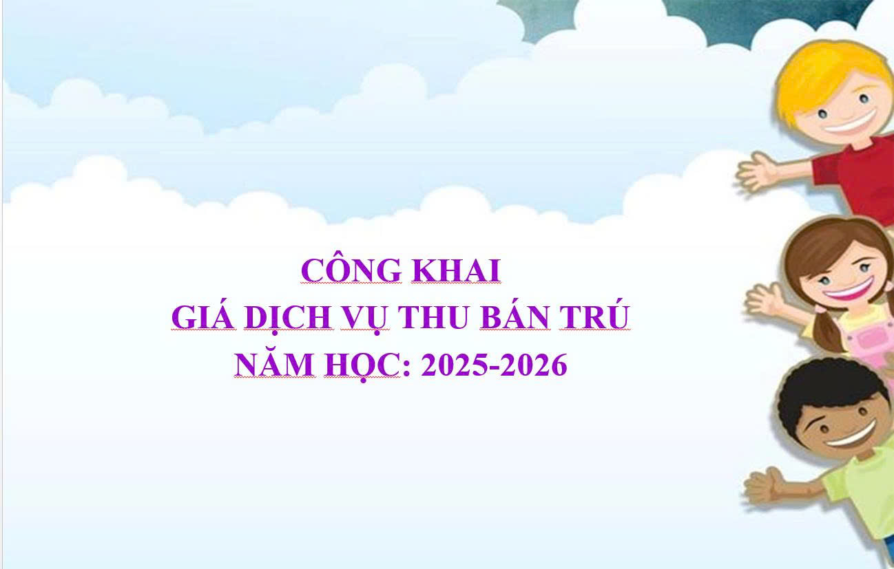 CÔNG KHAI GIÁ DỊCH VỤ THU BÁN TRÚ NĂM HỌC 2025-2026